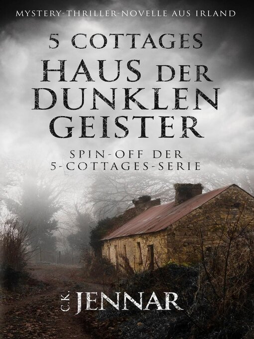Title details for 5 Cottages--Haus der dunklen Geister | Spin-off der 5-Cottages-Serie by C.K. Jennar - Available